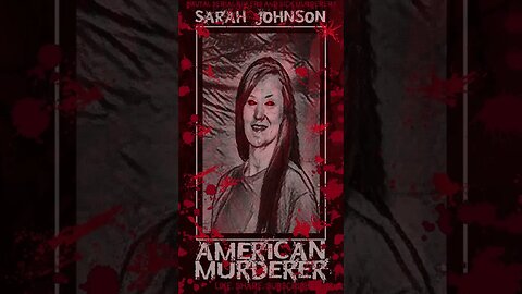 Sarah Johnson, American Murderer