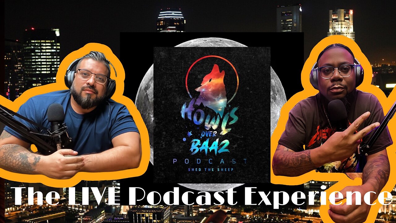 Howls Over Baaz the LIVE Podcast