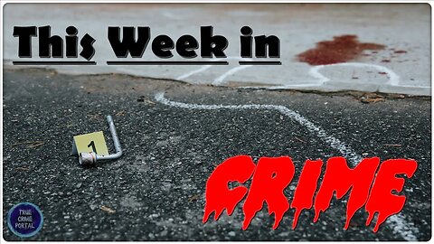 This Week in Crime #1