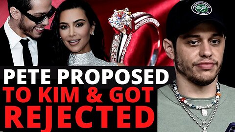 Pete Davidson Allegedly PROPOSED To Kim Kardashian & Got REJECTED