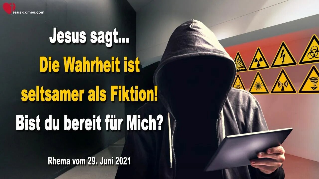 Rhema 19.11.2022 ❤️ Jesus sagt... Die Wahrheit ist seltsamer als Fiktion... Bist du bereit für Mich?