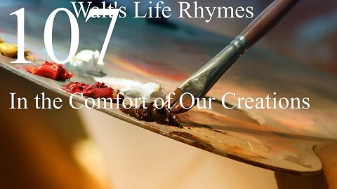 107-In the Comfort of Our Creations