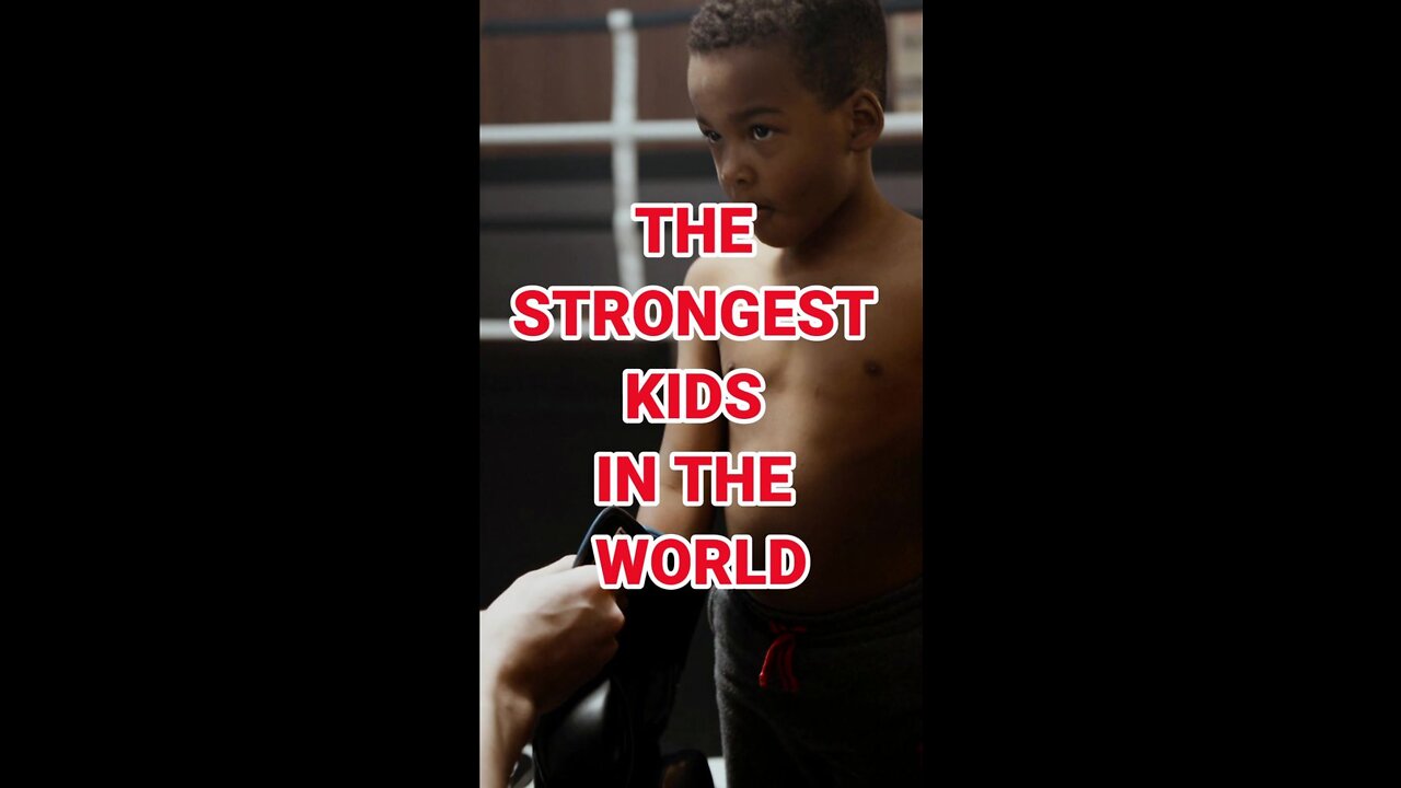 The Strongest Kids in the world