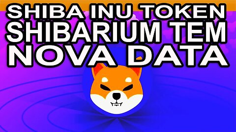 SHIBA INU TOKEN SHIBARIUM TEM NOVA DATA