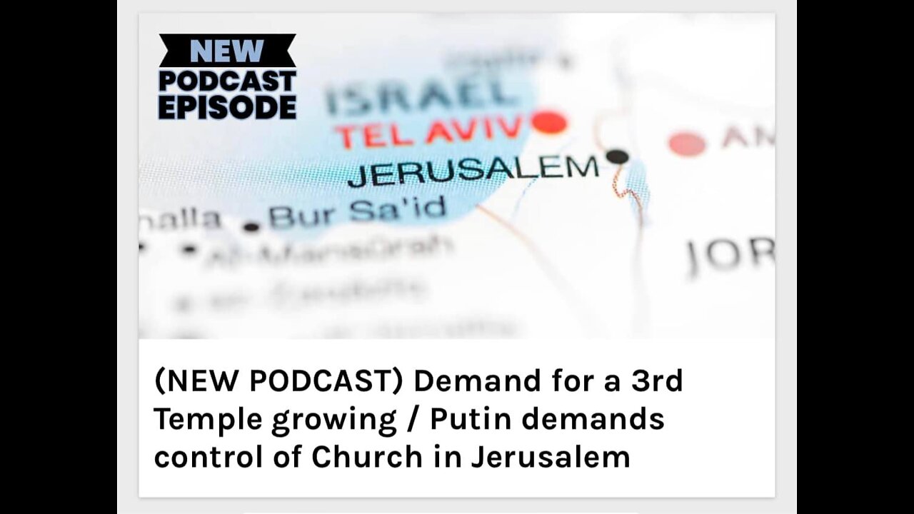 Demand for a 3rd Temple growing / Putin demands control of Church in Jerusalem