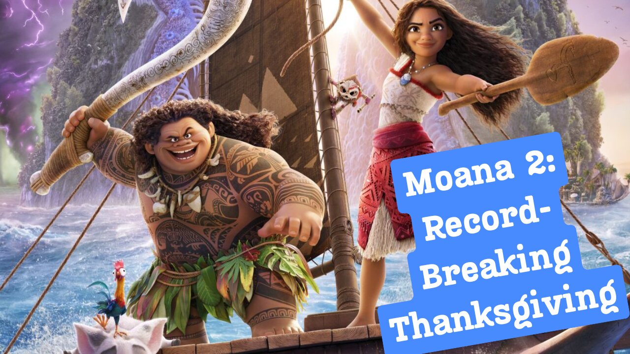 Moana 2 Set to Break Records! Biggest Thanksgiving Box Office Debut Ever? | Disney's Moana Sequel