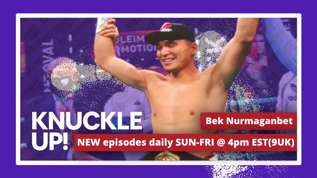 Bek Nurmaganbet | Knuckle Up with Mike and Cedric | Talkin Fight