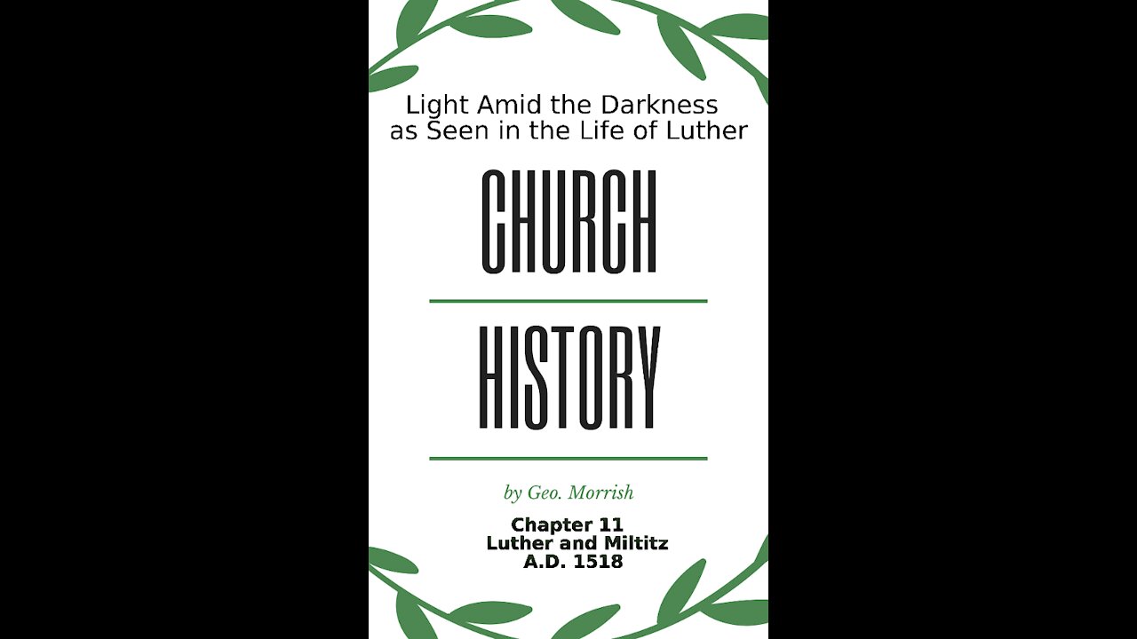 Church History, Light Amid the Darkness, Luther, Chapter 11, Luther and Miltitz