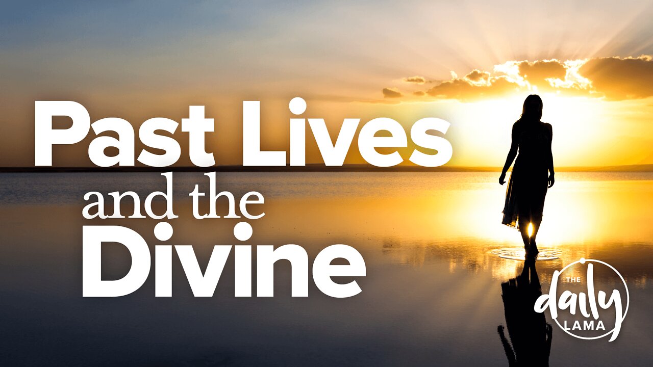 Past Lives and The Divine