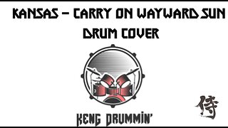 Kansas - Carry On Wayward Sun Drum Cover KenG Samurai