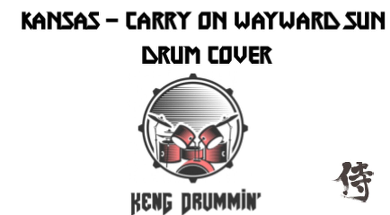 Kansas - Carry On Wayward Sun Drum Cover KenG Samurai