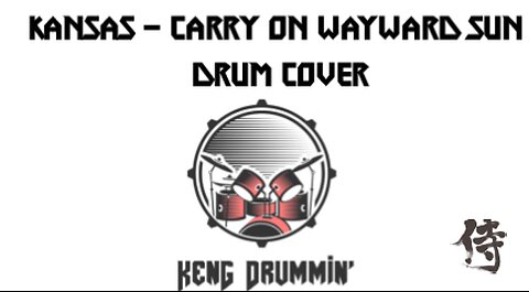 Kansas - Carry On Wayward Sun Drum Cover KenG Samurai