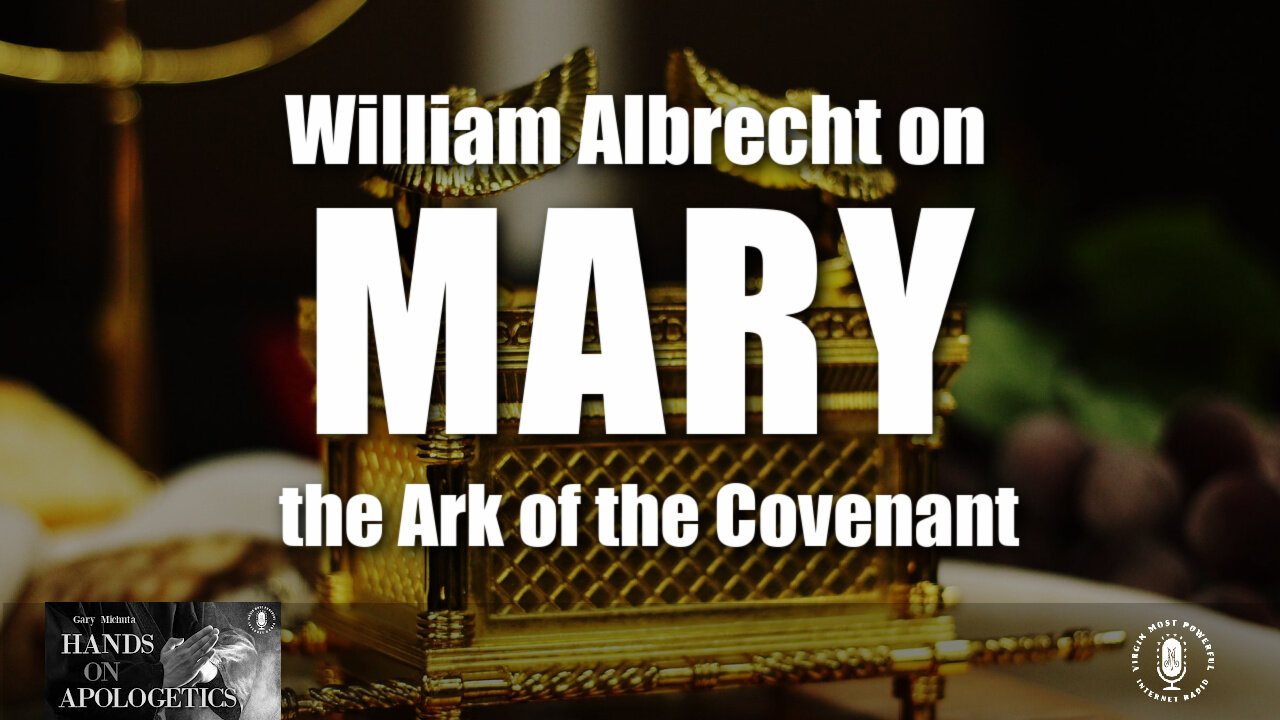 20 Aug 21, Hands on Apologetics: Mary, the Ark of the Covenant