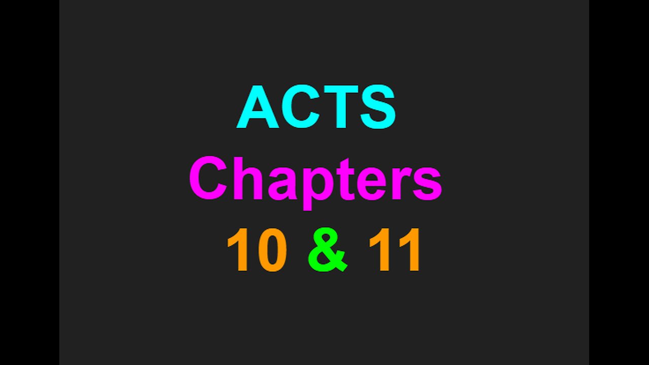 Acts Chapters 10 & 11