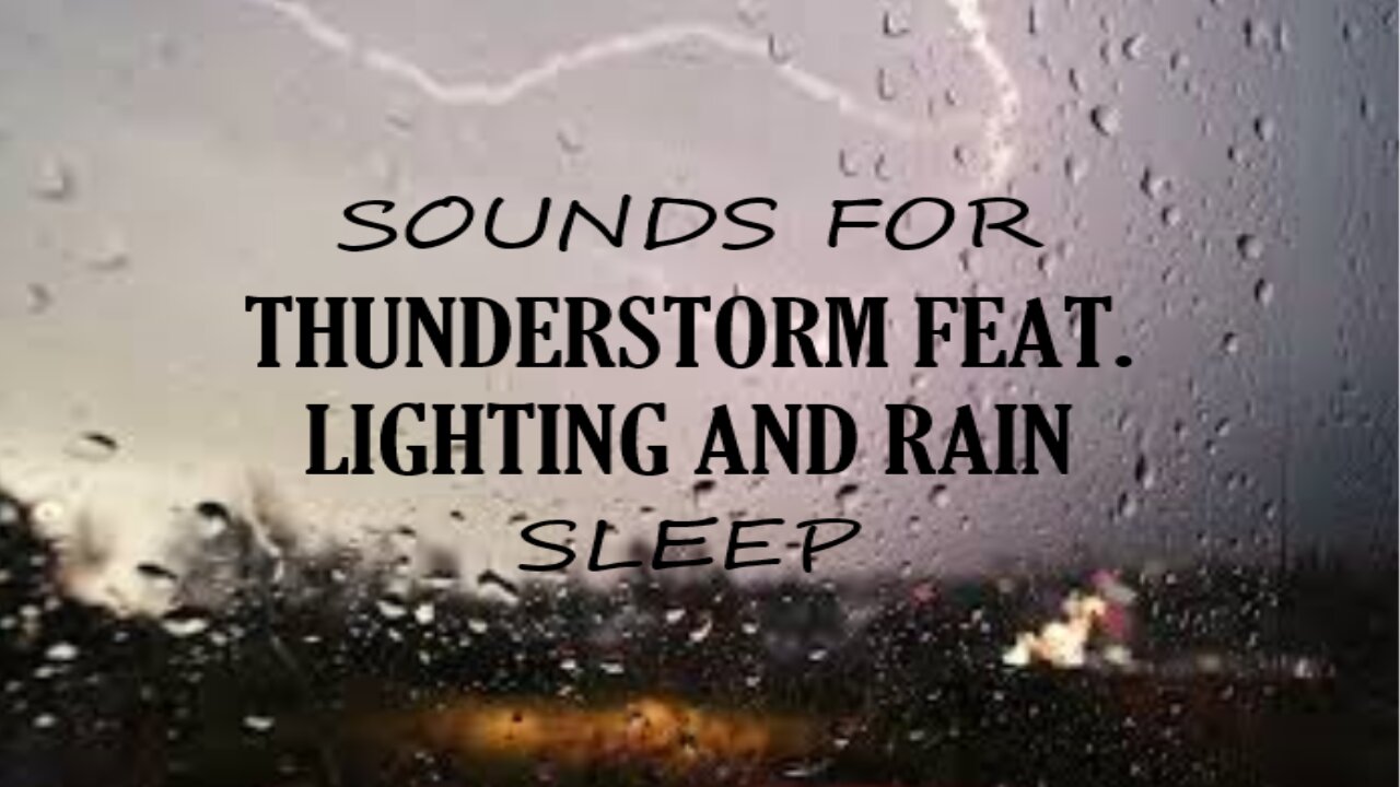 Sounds For Sleep-- Thunderstorm feat. Lightning and Rain