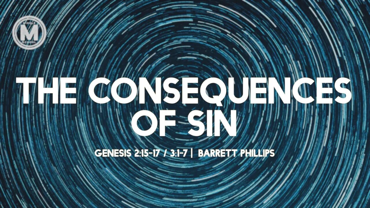 The Consequences of Sin | Genesis 2:15-17/ 3:1-7 | Barrett Phillips