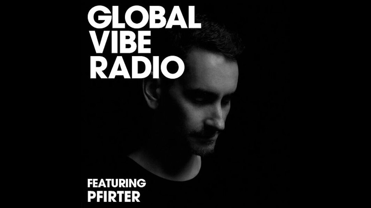 Pfirter @ Global Vibe Radio #239