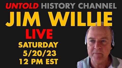 A LIVE DISCUSSION WITH JIM WILLIE, SATURDAY MAY 20TH 12 NOON EST