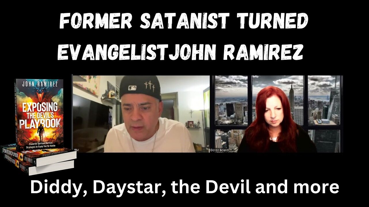 EXPOSING THE DEVIL'S PLAYBOOK: EX SATANIST JOHN RAMIREZ ON DIDDY, DAYSTAR AND THE DEVIL