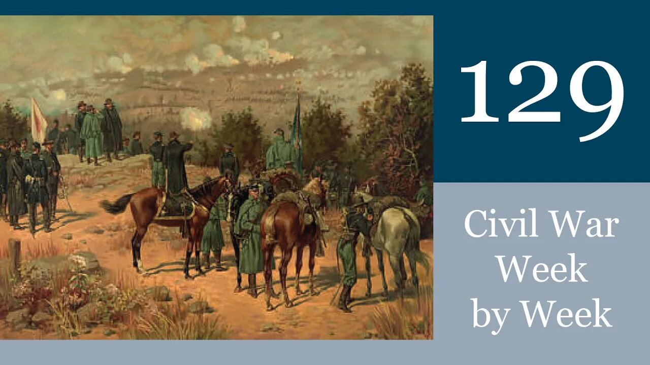 Civil War Week By Week Episode 128. Change at Chattanooga (September/October 25th - 1st1863)