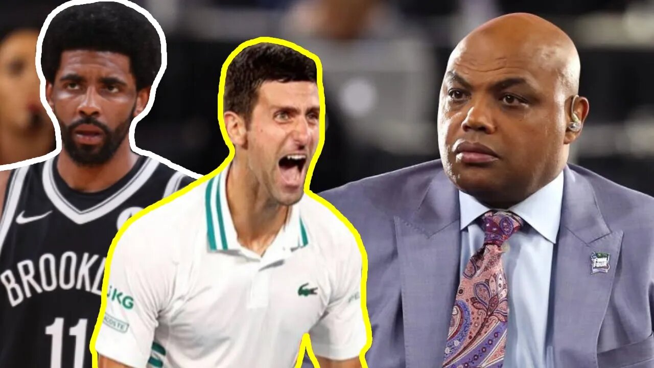 Charles Barkley HATES Kyrie Irving And Novak Djokovic For Being Unvaccinated | Says It's Not Fair!