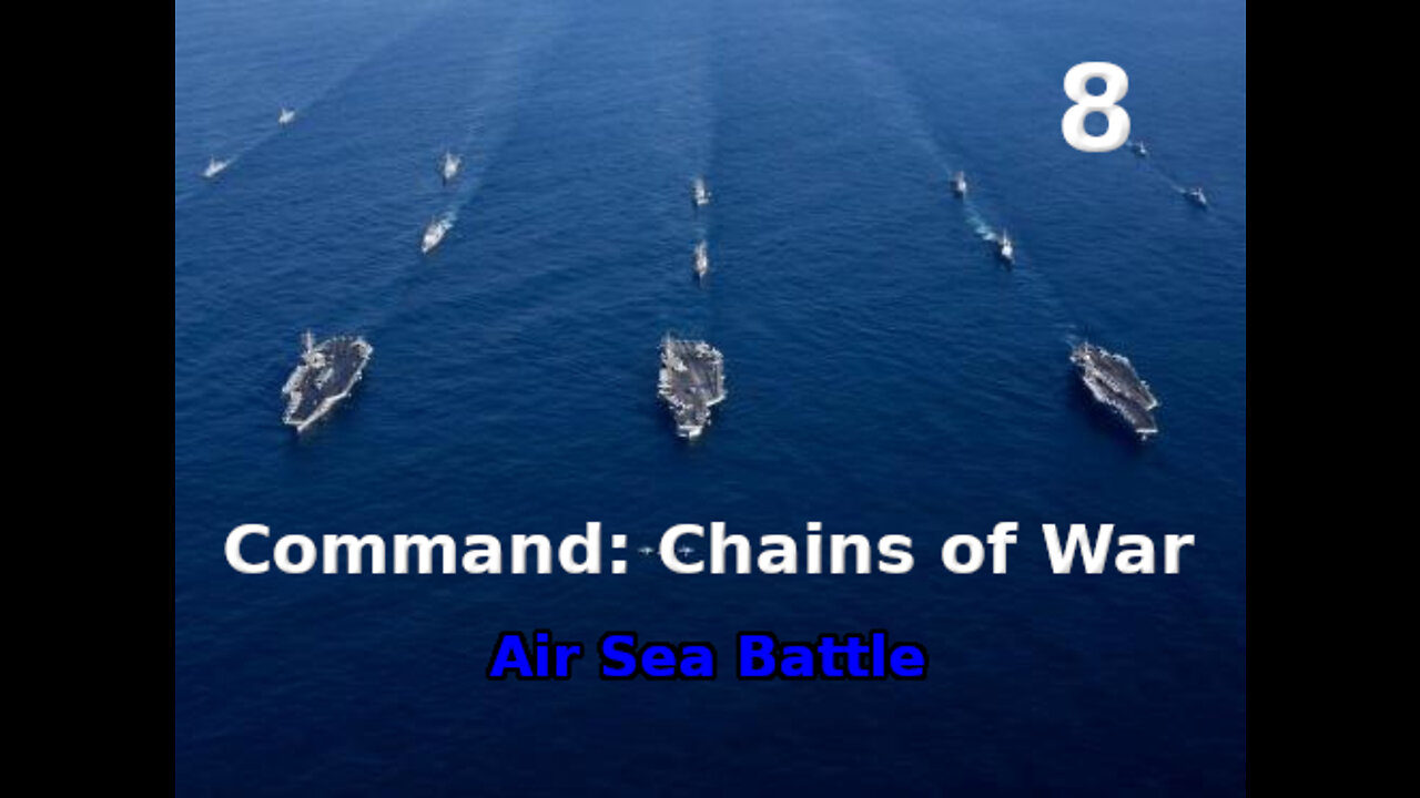 Command: Chains of War Air Sea Battle walkthrough pt. 08/12