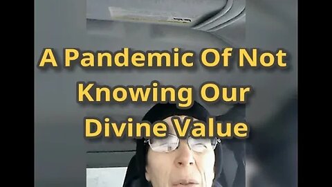 Morning Musings # 378 - A Pandemic Of Not Knowing Our True Divine Value (Self Worth). 💜