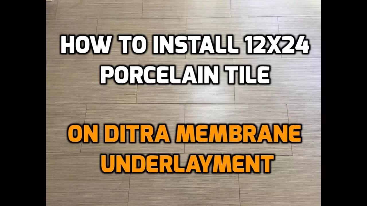 Install 12" X 24" Porcelain Floor Tile on Schluter Ditra