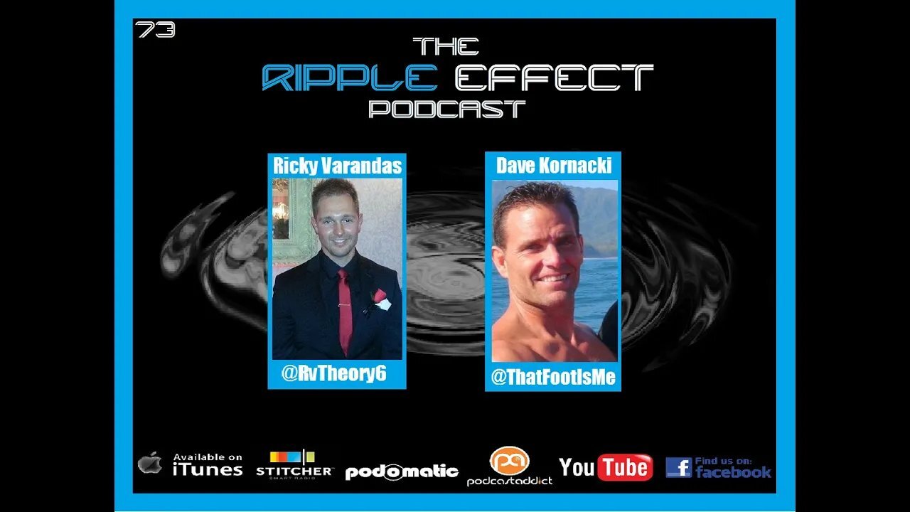 The Ripple Effect Podcast # 73 (Ricky & Dave)