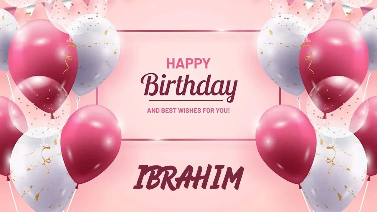 Happy Birthday to Ibrahim - Birthday Wish From Birthday Bash