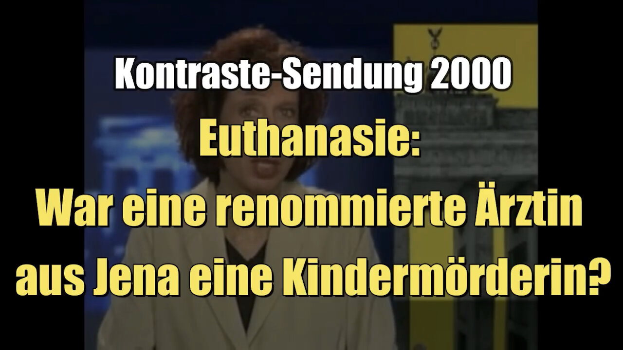 Euthanasie: War eine renommierte Ärztin aus Jena eine Kindermörderin? (Kontraste I 20.04.2000)