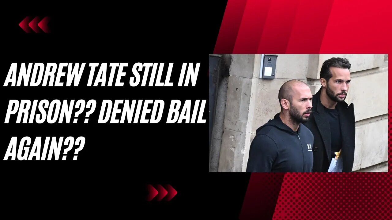 Andrew Tate's Fate: Star Influencer Denied Bail AGAIN!