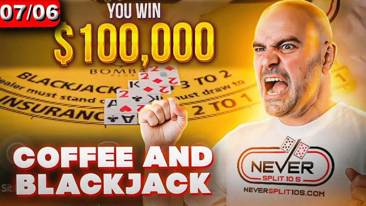 $150,000 High Roller Coffee and Blackjack - July 6