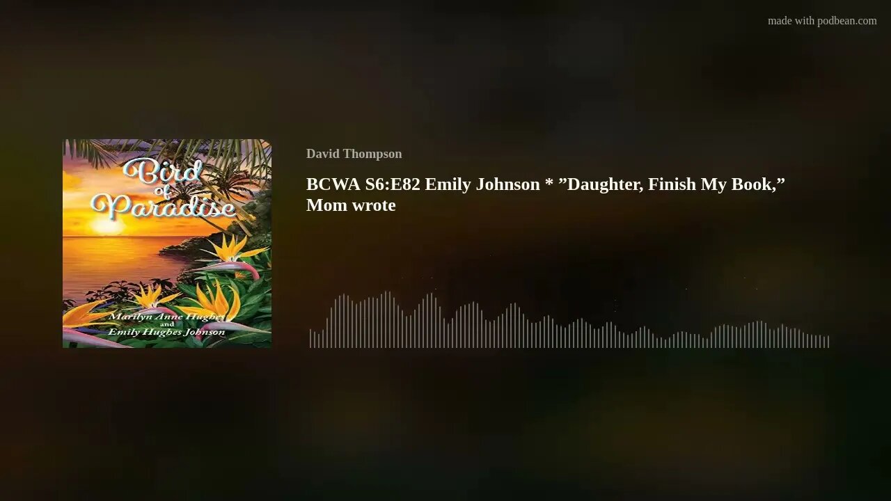 BCWA S6:E82 Emily Johnson * ”Daughter, Finish My Book,” Mom wrote