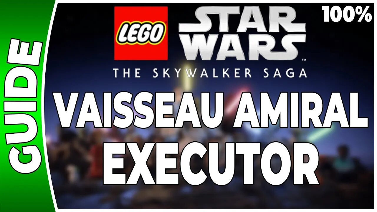 LEGO Star Wars : La Saga Skywalker - VAISSEAU AMIRAL - EXECUTOR - 100% Briques, Datacarte