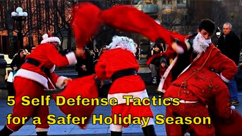 The 5 Holiday Self Defense Tactics You Can do RIGHT NOW (without having to attend a class)