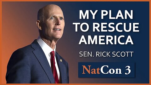 Sen. Rick Scott | My Plan to Rescue America | NatCon 3 Miami