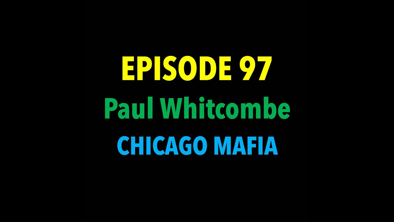 TPC #97: Paul Whitcombe (Chicago Mafia)