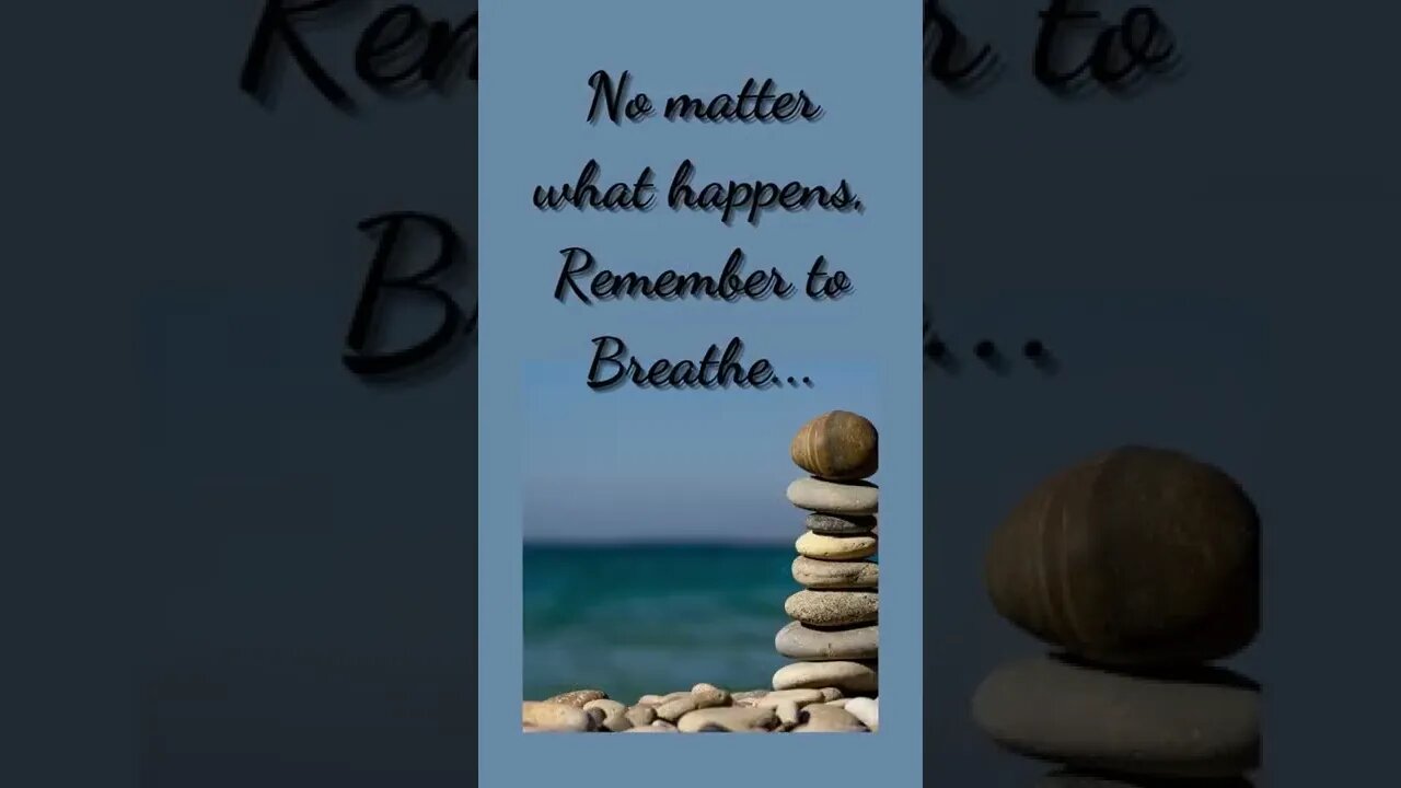 Remember to Breathe