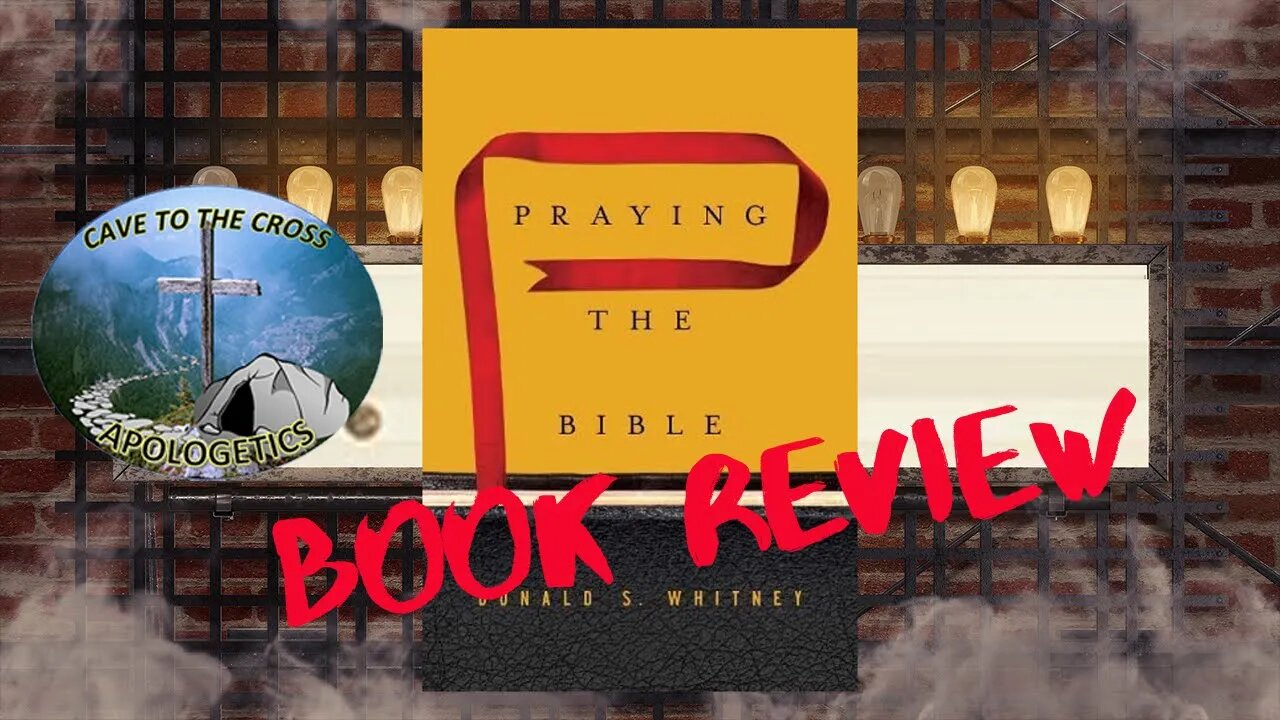 Book Review - Praying The Bible By Donald S. Whitney