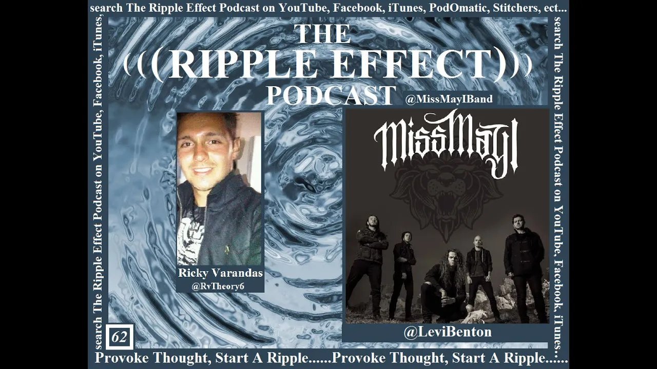 The Ripple Effect Podcast # 62 (Levi Benton from Miss May I)