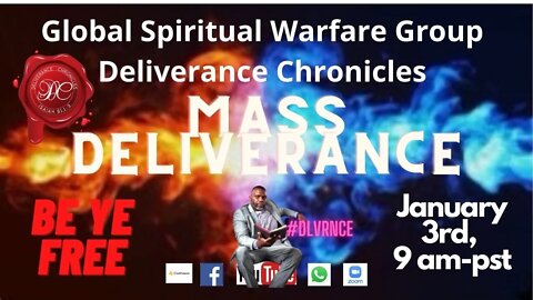 Global Spiritual Warfare group and Deliverance Chronicles Presents Mass Deliverance