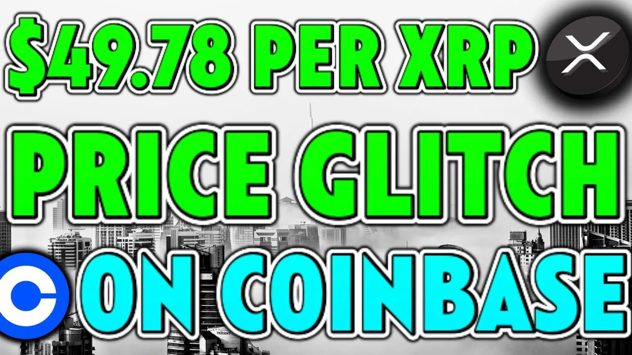 $49.78 PER XRP PRICE GLITCH ON COINBASE!! *MUST SEE* - RIPPLE XRP NEWS