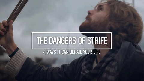 4 Ways Strife can Derail Your Life