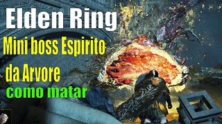 Como matar Mini Boss Espírito da Árvore Elden Ring