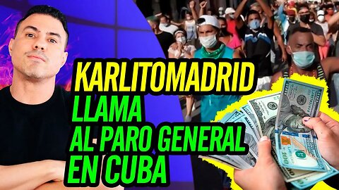 💪 Karlitomadrid llama al paro general en Cuba 💪