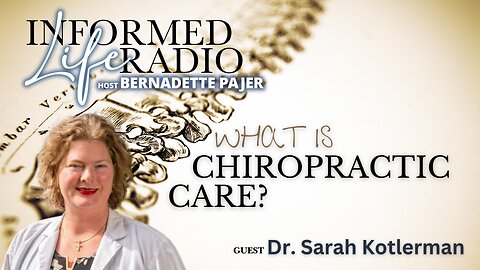 Informed Life Radio 01-05-24 Health Hour - What is Chiropractic Care?