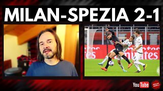 MILAN-SPEZIA 2-1, carattere ma anche alcune cose che non vanno