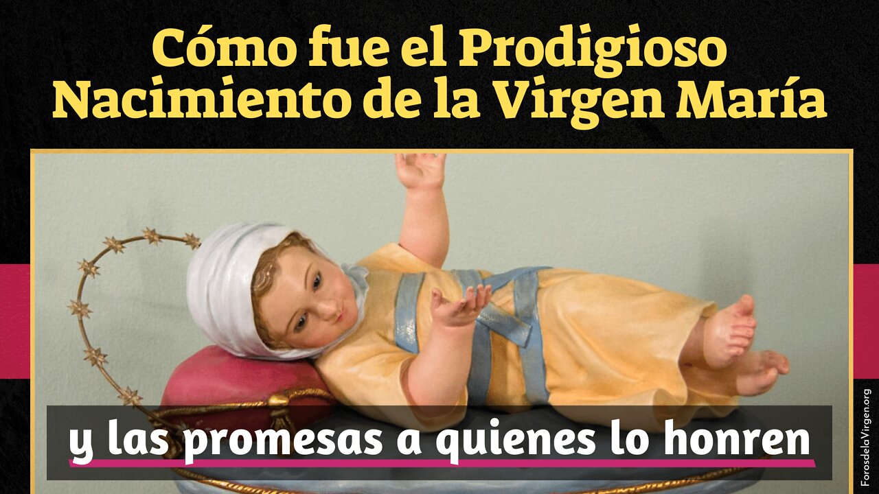 Cómo fue el Prodigioso Nacimiento de la Virgen María [y las promesas a quienes lo honren]