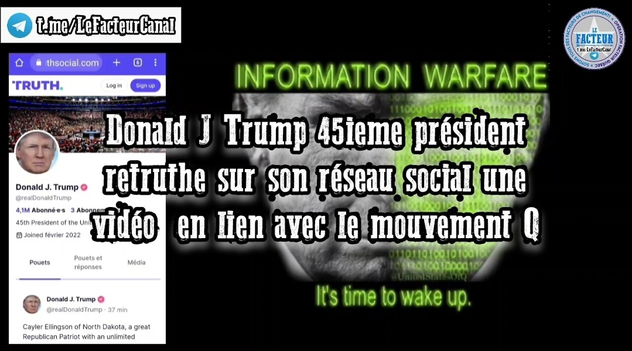 Donald J Trump 45ieme président retruthe sur son réseau social une vidéo en lien avec le mouvement Q